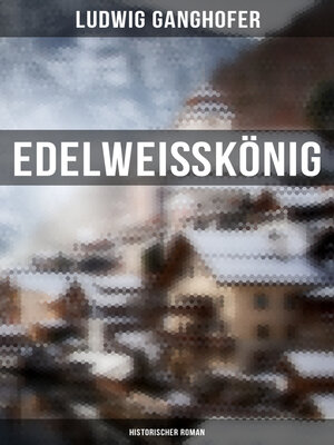 cover image of Edelweißkönig